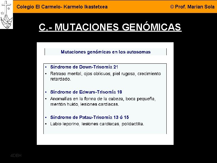 Colegio El Carmelo- Karmelo Ikastetxea © Prof. Marian Sola C. - MUTACIONES GENÓMICAS 4