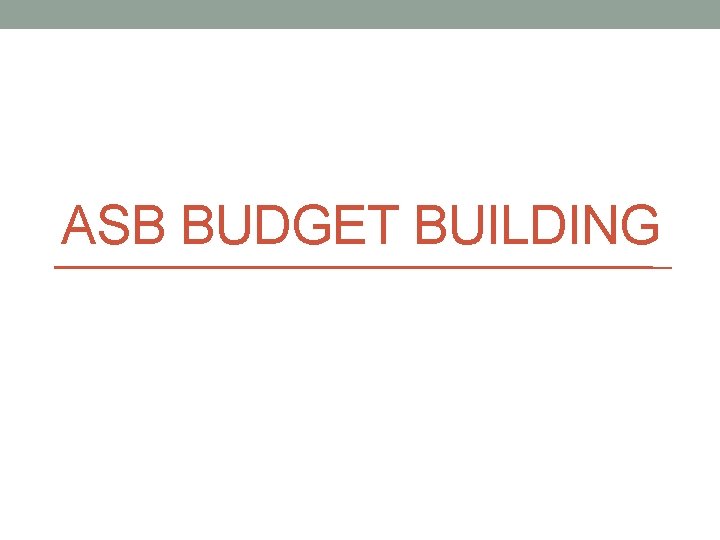 ASB BUDGET BUILDING 