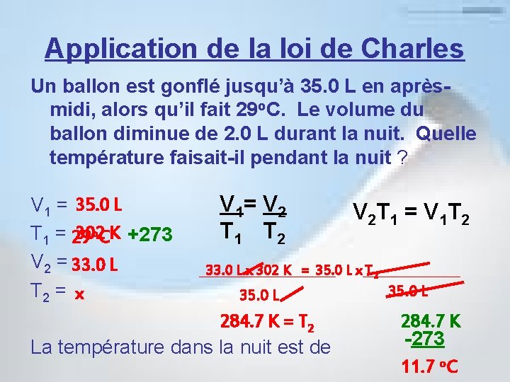 Application de la loi de Charles Un ballon est gonflé jusqu’à 35. 0 L