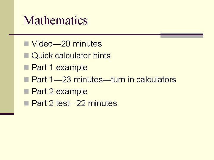 Mathematics n Video— 20 minutes n Quick calculator hints n Part 1 example n