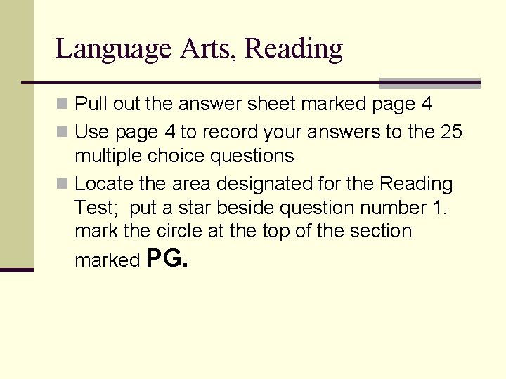 Language Arts, Reading n Pull out the answer sheet marked page 4 n Use