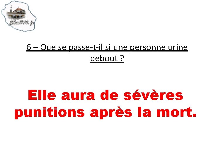 6 – Que se passe-t-il si une personne urine debout ? Elle aura de