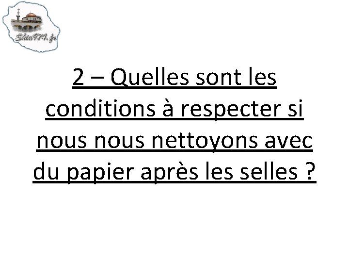 2 – Quelles sont les conditions à respecter si nous nettoyons avec du papier