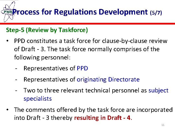 Process for Regulations Development (5/7) Step-5 (Review by Taskforce) • PPD constitutes a task