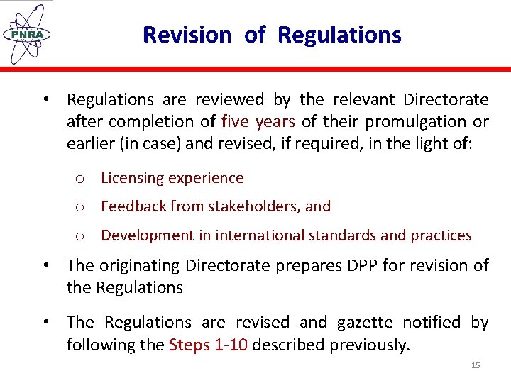 Revision of Regulations • Regulations are reviewed by the relevant Directorate after completion of