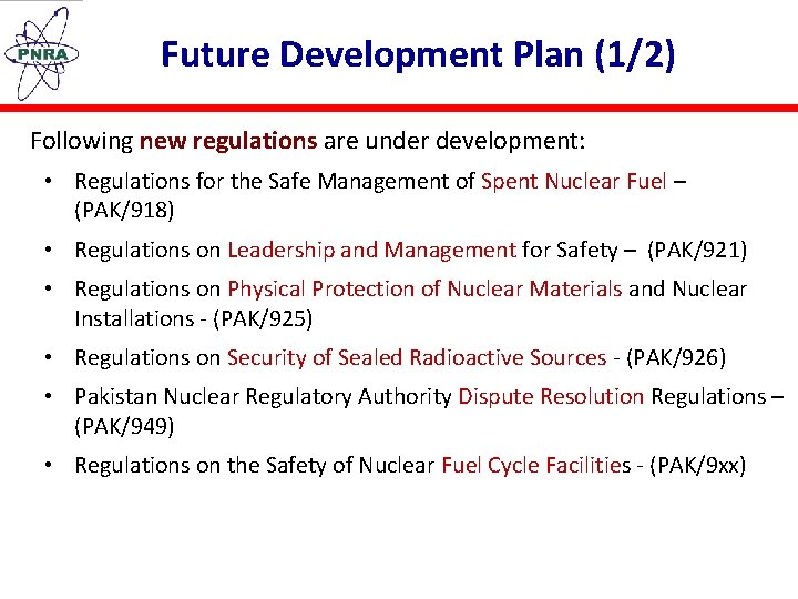 Future Development Plan (1/2) Following new regulations are under development: • Regulations for the