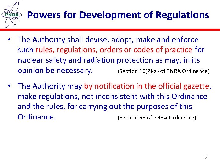 Powers for Development of Regulations • The Authority shall devise, adopt, make and enforce