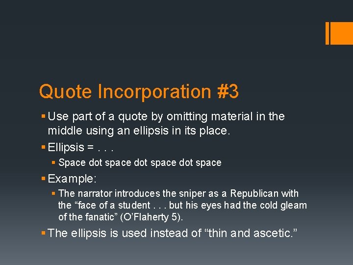Quote Incorporation #3 § Use part of a quote by omitting material in the