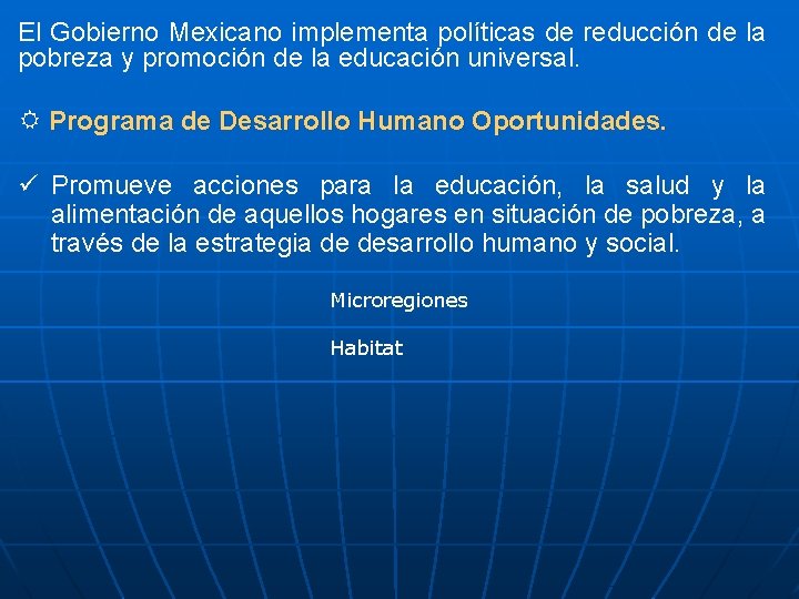 El Gobierno Mexicano implementa políticas de reducción de la pobreza y promoción de la