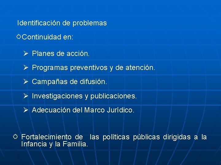 Identificación de problemas RContinuidad en: Ø Planes de acción. Ø Programas preventivos y de