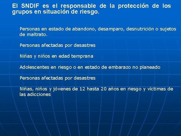 El SNDIF es el responsable de la protección de los grupos en situación de