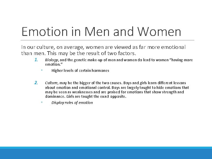 Emotion in Men and Women In our culture, on average, women are viewed as