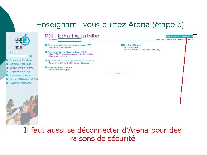 Enseignant : vous quittez Arena (étape 5) 6. Cliquer sur le bouton « Déconnexion