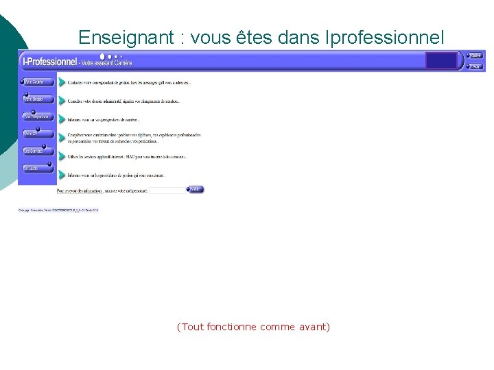 Enseignant : vous êtes dans Iprofessionnel 4. Vous avez maintenant accès à I-professionnel Enseignant