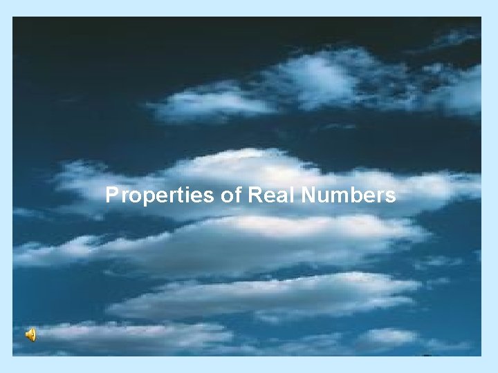 Properties of Real Numbers 