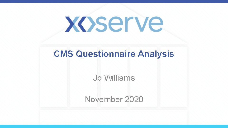 CMS Questionnaire Analysis Jo Williams November 2020 
