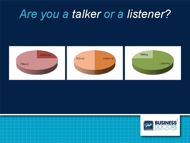 Are you a talker or a listener? 