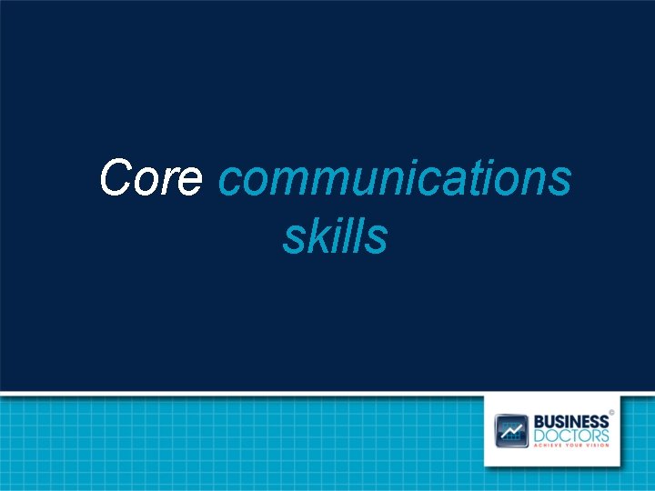 Core communications skills 