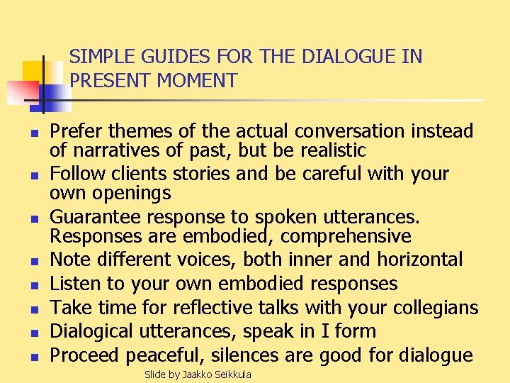 SIMPLE GUIDES FOR THE DIALOGUE IN PRESENT MOMENT n n n n Prefer themes
