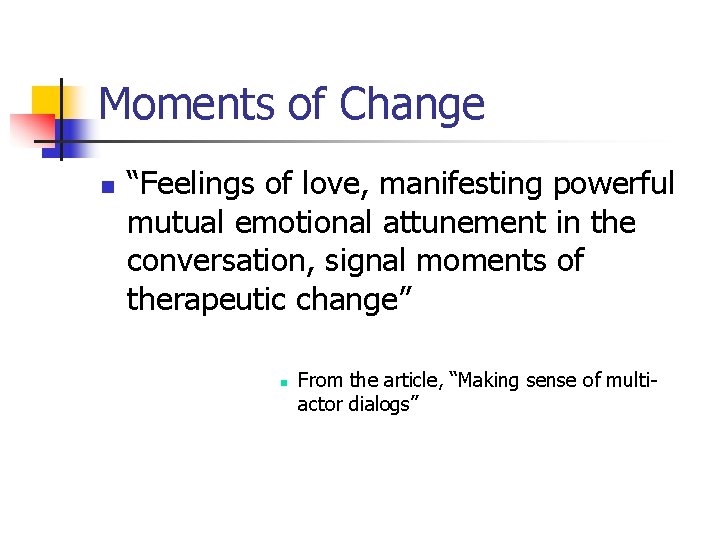 Moments of Change n “Feelings of love, manifesting powerful mutual emotional attunement in the