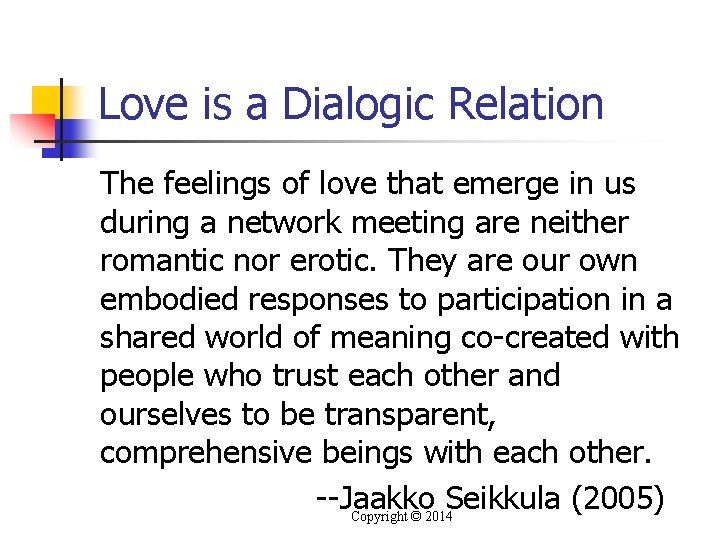 Love is a Dialogic Relation The feelings of love that emerge in us during