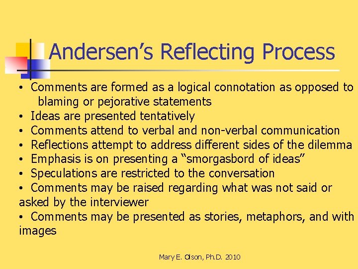 Andersen’s Reflecting Process • Comments are formed as a logical connotation as opposed to