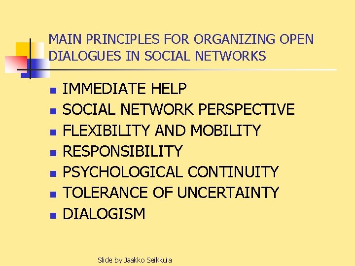 MAIN PRINCIPLES FOR ORGANIZING OPEN DIALOGUES IN SOCIAL NETWORKS n n n n IMMEDIATE