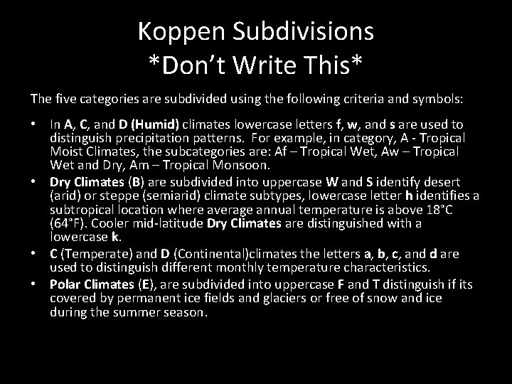 Koppen Subdivisions *Don’t Write This* The five categories are subdivided using the following criteria