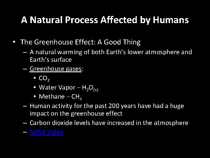A Natural Process Affected by Humans • The Greenhouse Effect: A Good Thing –