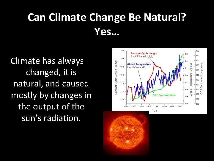 Can Climate Change Be Natural? Yes… Climate has always changed, it is natural, and