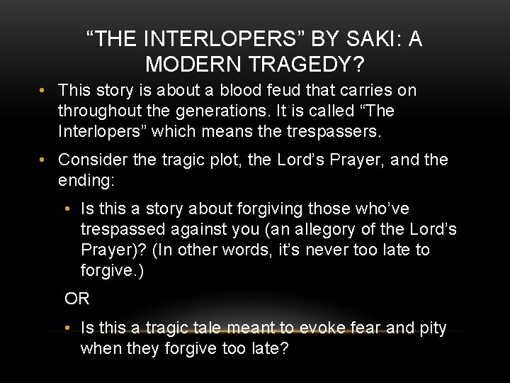 “THE INTERLOPERS” BY SAKI: A MODERN TRAGEDY? • This story is about a blood