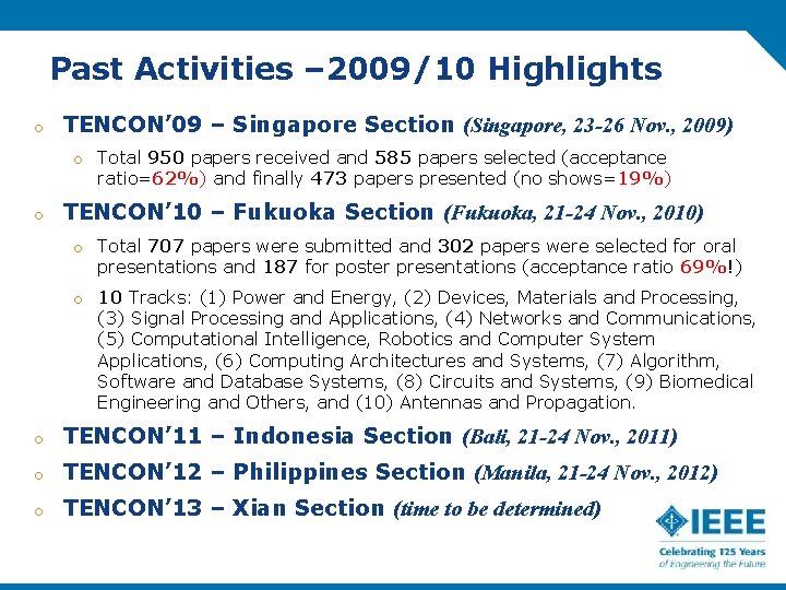 Past Activities – 2009/10 Highlights o TENCON’ 09 – Singapore Section (Singapore, 23 -26