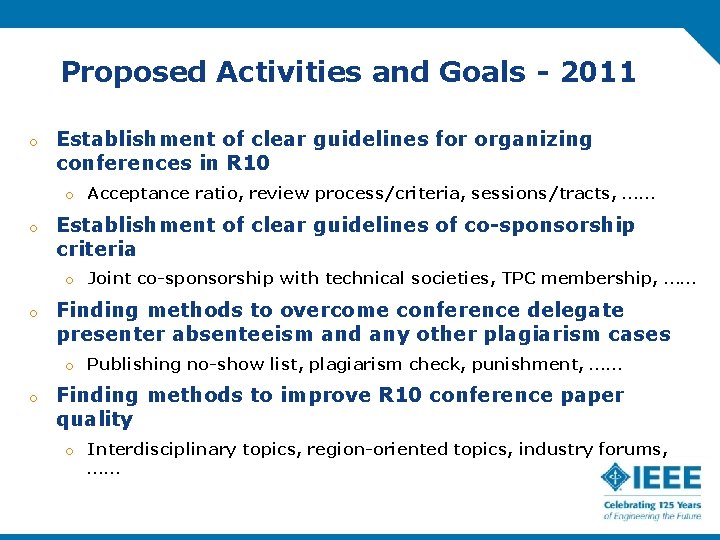 Proposed Activities and Goals - 2011 o Establishment of clear guidelines for organizing conferences