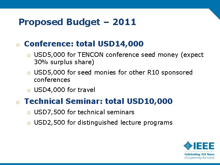 Proposed Budget – 2011 o Conference: total USD 14, 000 o USD 5, 000