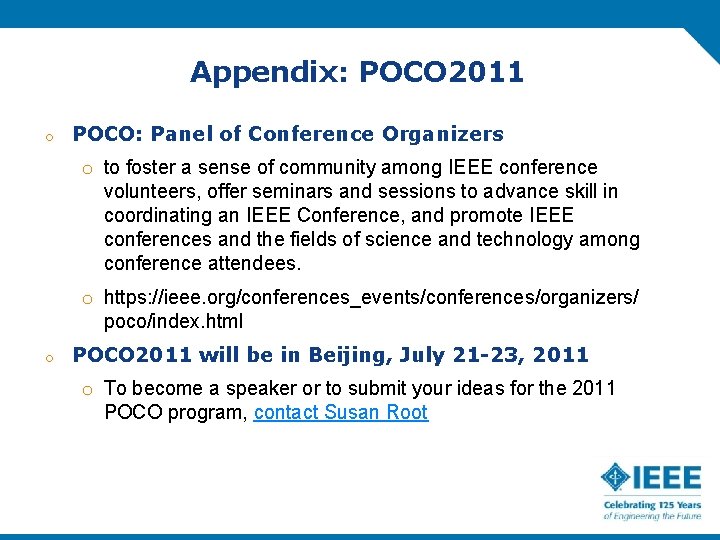 Appendix: POCO 2011 o POCO: Panel of Conference Organizers o to foster a sense