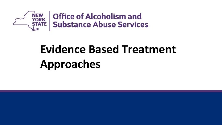 Evidence Based Treatment Approaches 