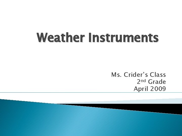 Weather Instruments Ms Criders Class 2 nd Grade