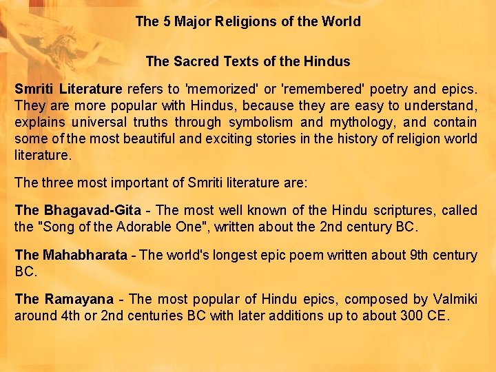 The 5 Major Religions of the World The Sacred Texts of the Hindus Smriti The 5 Major Religions of the World The Sacred Texts of the Hindus Smriti