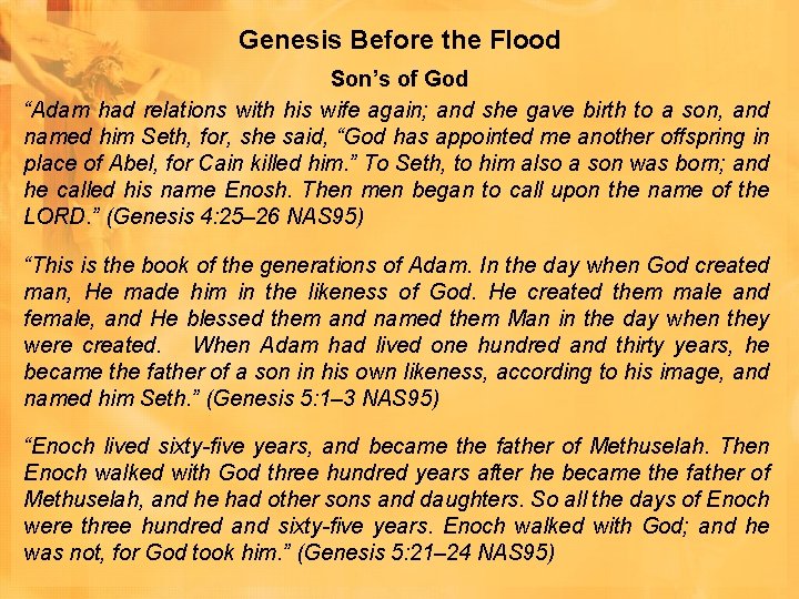 Genesis Before the Flood Son’s of God “Adam had relations with his wife again; Genesis Before the Flood Son’s of God “Adam had relations with his wife again;