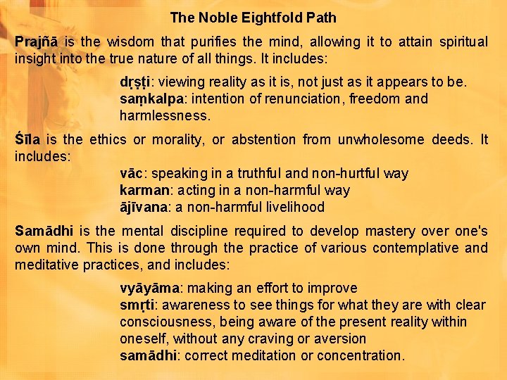The Noble Eightfold Path Prajñā is the wisdom that purifies the mind, allowing it The Noble Eightfold Path Prajñā is the wisdom that purifies the mind, allowing it