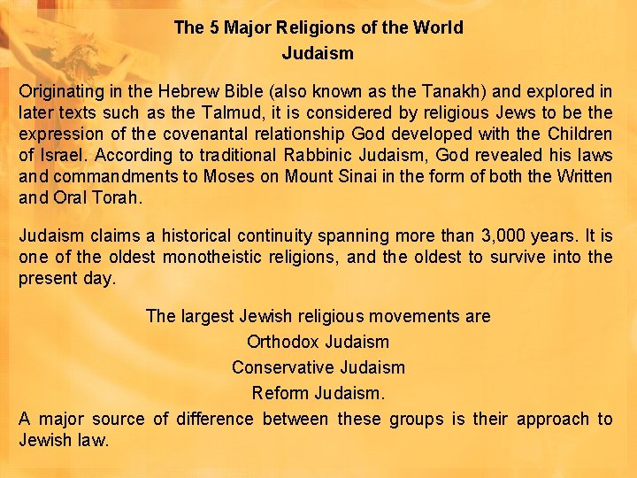 The 5 Major Religions of the World Judaism Originating in the Hebrew Bible (also The 5 Major Religions of the World Judaism Originating in the Hebrew Bible (also