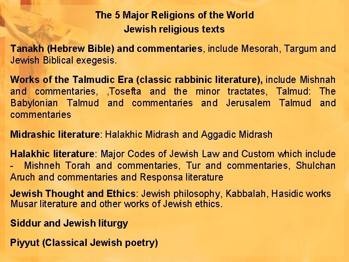 The 5 Major Religions of the World Jewish religious texts Tanakh (Hebrew Bible) and The 5 Major Religions of the World Jewish religious texts Tanakh (Hebrew Bible) and