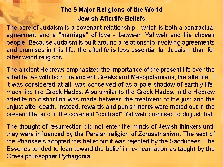 The 5 Major Religions of the World Jewish Afterlife Beliefs The core of Judaism The 5 Major Religions of the World Jewish Afterlife Beliefs The core of Judaism