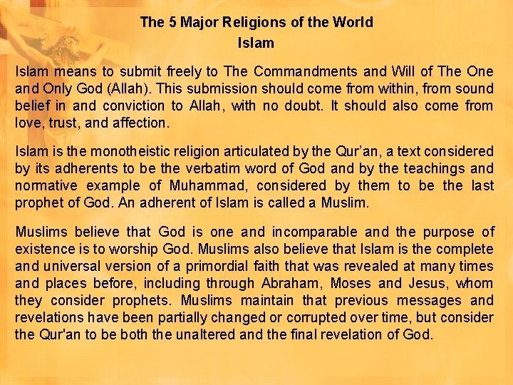 The 5 Major Religions of the World Islam means to submit freely to The The 5 Major Religions of the World Islam means to submit freely to The