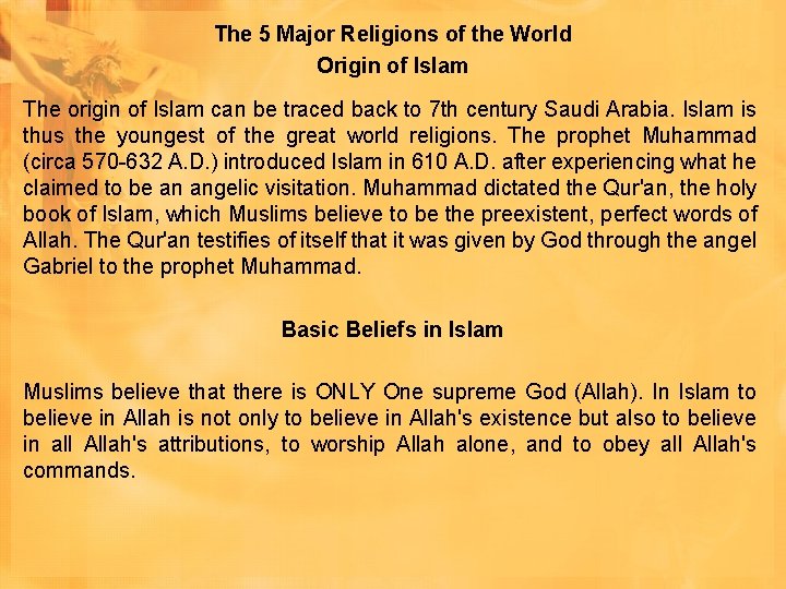 The 5 Major Religions of the World Origin of Islam The origin of Islam The 5 Major Religions of the World Origin of Islam The origin of Islam