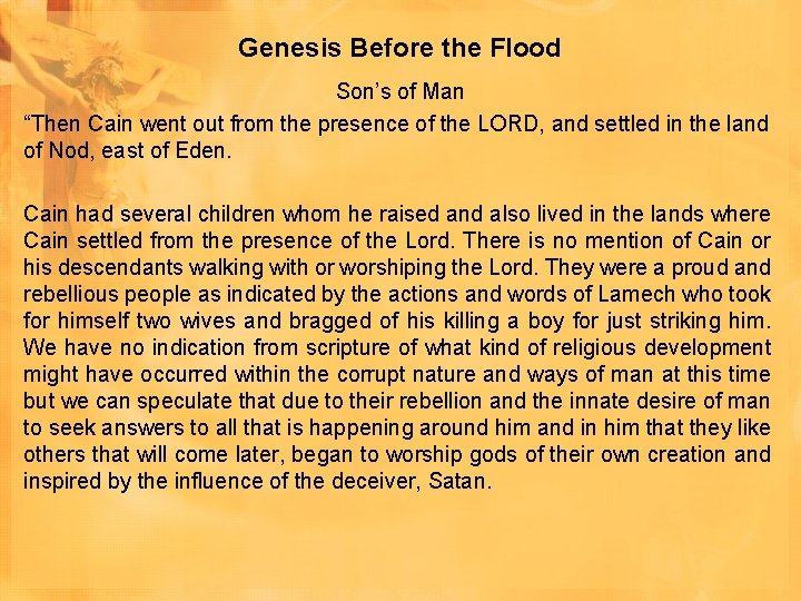 Genesis Before the Flood Son’s of Man “Then Cain went out from the presence Genesis Before the Flood Son’s of Man “Then Cain went out from the presence