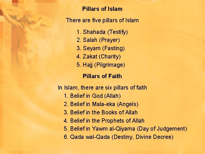 Pillars of Islam There are five pillars of Islam 1. Shahada (Testify) 2. Salah Pillars of Islam There are five pillars of Islam 1. Shahada (Testify) 2. Salah