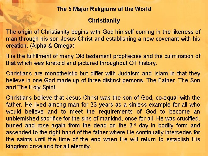 The 5 Major Religions of the World Christianity The origin of Christianity begins with The 5 Major Religions of the World Christianity The origin of Christianity begins with