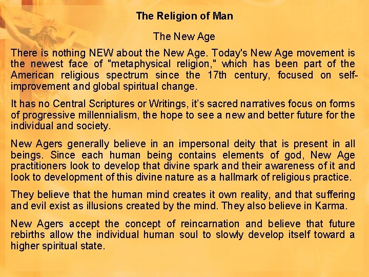The Religion of Man The New Age There is nothing NEW about the New The Religion of Man The New Age There is nothing NEW about the New
