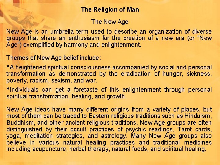The Religion of Man The New Age is an umbrella term used to describe The Religion of Man The New Age is an umbrella term used to describe